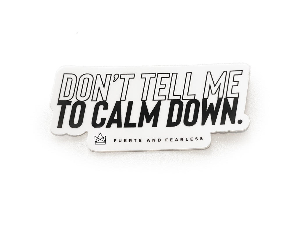 'Don't Tell Me to Calm Down' Die Cut Vinyl Sticker