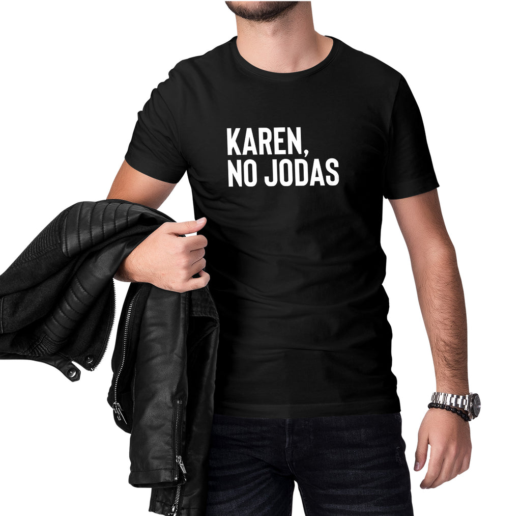 The original Karen, No Jodas Tee for Men 