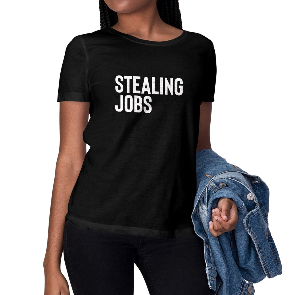 Stealing Jobs Short Sleeve Tee for Women