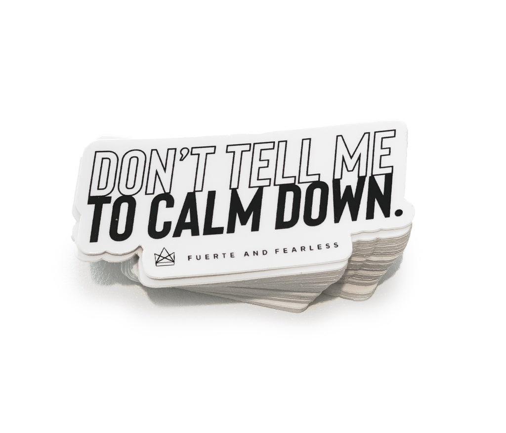 'Don't Tell Me to Calm Down' Die Cut Vinyl Sticker